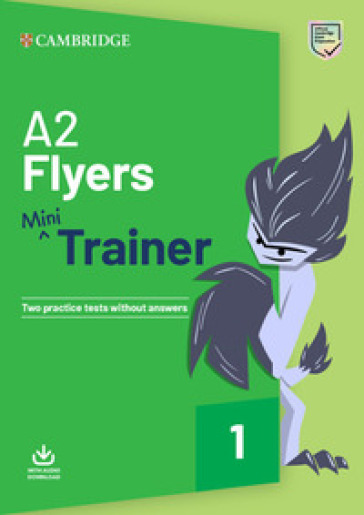 Mini Trainer. A2 Flyers. Per la Scuola media. Con File audio per il download