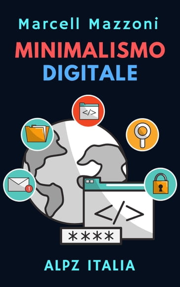 Minimalismo Digitale - Alpz Italia, Marcell Mazzoni - eBook - Mondadori  Store