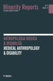 Minority reports (2020). 11: Antropologia medica & disabilità-Medical anthropology & disability