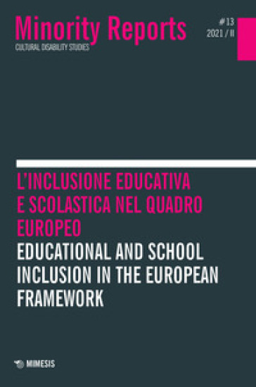 Minority reports (2021). 13: L' inclusione educativa e scolastica nel quadro europeo-Educational and school inclusion in the European framework