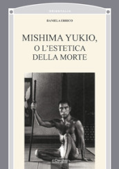 Mishima Yukio o l estetica della morte