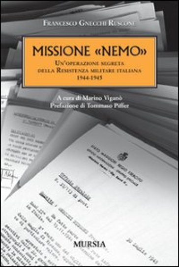 Missione «Nemo». Un'operazione segreta della Resistenza militare italiana (1944-1945)