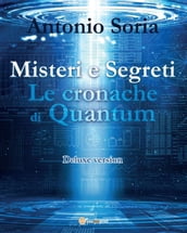 Misteri e Segreti. Le cronache di Quantum (Deluxe version)