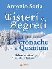 Misteri e Segreti. Le cronache di Quantum (Deluxe version) Collector s Edition