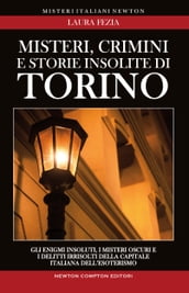 Misteri, crimini e storie insolite di Torino