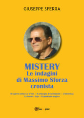 Mistery. Le indagini di Massimo Sforza cronista