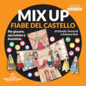 Mix up. Fiabe del castello. Ediz. illustrata