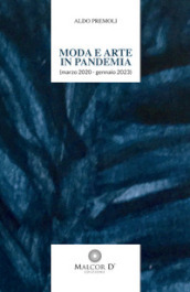 Moda e arte in pandemia (marzo 2020 - gennaio 2022)
