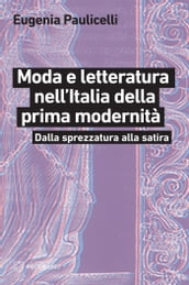 Moda e letteratura nell Italia della prima modernità