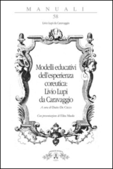 Modelli educativi dell'esperienza coreutica: Livio Lupi da Caravaggio