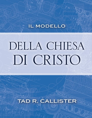 Il Modello Della Chiesa Di Cristo (The Blueprint of Christ's Church - Italian)