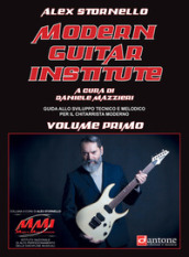 Modern guitar institute. 1: Guida allo sviluppo tecnico e melodico per il chitarrista moderno