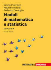 Moduli di matematica e statistica. Con l uso di R. Con Contenuto digitale (fornito elettronicamente)