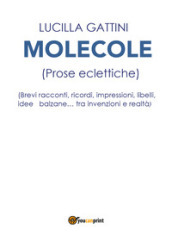 Molecole (prose eclettiche)