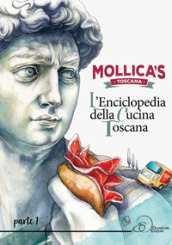 Mollica s Toscana. L enciclopedia della cucina toscana. 1.