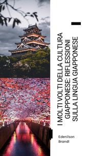I Molti Volti della Cultura Giapponese: Riflessioni sulla Lingua Giapponese