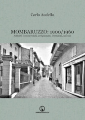 Mombaruzzo: 1900/1960. Attività commerciali, artigianato, cronache, usanze