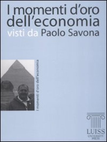 Momenti d'oro dell'economia visti da Paolo Savona (I)