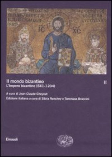 Mondo bizantino (Il). Vol. 2: L'impero bizantino (641-1204)
