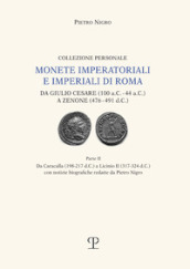 Monete imperatoriali e imperiali di Roma. Da Giulio Cesare (100 a.C.-44 a.C.) a Zenone ( 476-491 d.C.). 2: Da Caracalla (198-217 d.C.) a Licinio II (317-324 d.C.)