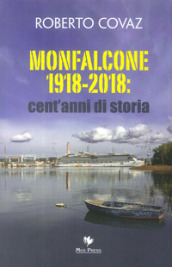 Monfalcone 1918-2018: cent anni di storia