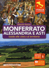 Monferrato, Alessandria e Asti. Guida alle città e al territorio