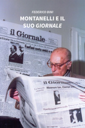 Montanelli e il suo «Giornale»
