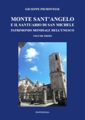 Monte Sant Angelo e il santuario di San Michele. Patrimonio mondiale dell UNESCO. 1.