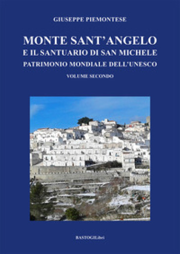 Monte Sant'Angelo e il santuario di San Michele. Patrimonio mondiale dell'UNESCO. 2.
