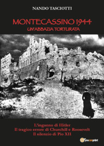 Montecassino 1944, un'abbazia torturata
