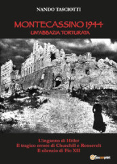 Montecassino 1944, un abbazia torturata