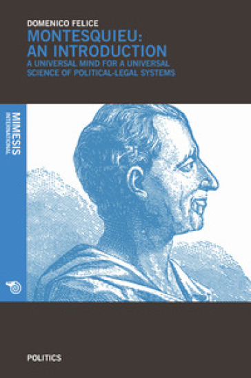 Montesquieu an introduction. A universal mind for a universal science of political-legal systems