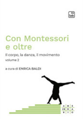 Con Montessori e oltre. 2: Il corpo, la danza, il movimento