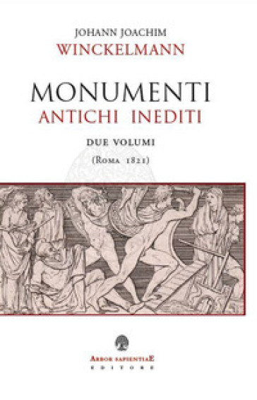 Monumenti antichi inediti (Roma 1821). Ediz. illustrata
