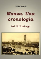 Monza. Una cronologia. Dal 1815 ai giorni nostri