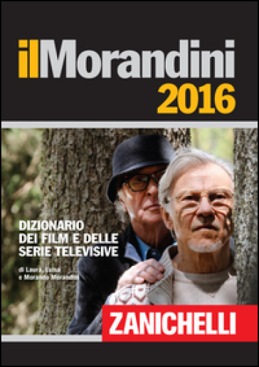 Il Morandini 2016. Dizionario dei film