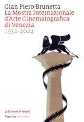 La Mostra internazionale d arte cinematografica di Venezia 1932-2022