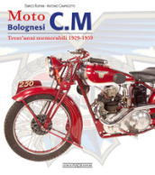 Moto bolognesi C. M. Trent anni memorabili 1929-1959