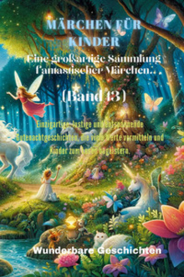Märchen für Kinder. Eine großartige Sammlung fantastischer Märchen. Vol. 13