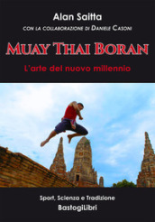 Muay Thai Boran. L arte del nuovo millennio