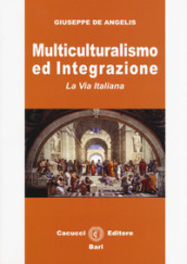 Multiculturalismo ed integrazione. La via italiana