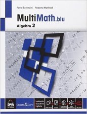 Multimath blu. Algebra. Per le Scuole superiori. Con e-book. Con espansione online. Vol. 2