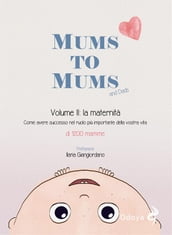 Mums to Mums. La maternità (Vol. 2)