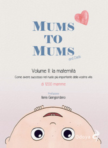 Mums to mums. 2: La maternità