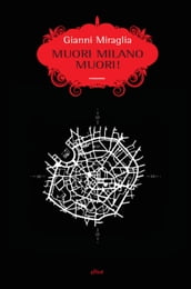 Muori Milano, muori!