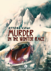 Murder in the Winter Race. Ediz. italiana