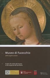 Museo di Fucecchio. Guida alla visita del museo e alla scoperta del suo territorio. Ediz. italiana e inglese