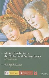 Museo d arte sacra dell Abbazia di Vallombrosa. Guida alla visita del museo e alla scoperta del territorio