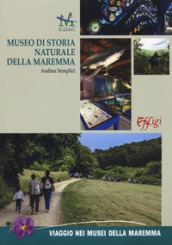 Museo di storia naturale della Maremma. Ediz. italiana e inglese