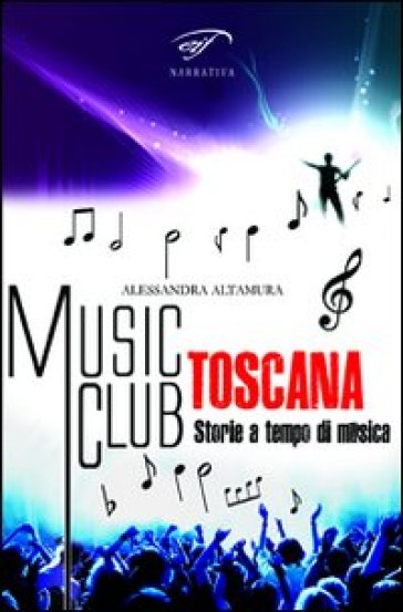 Music club Toscana. Storie a tempo di musica